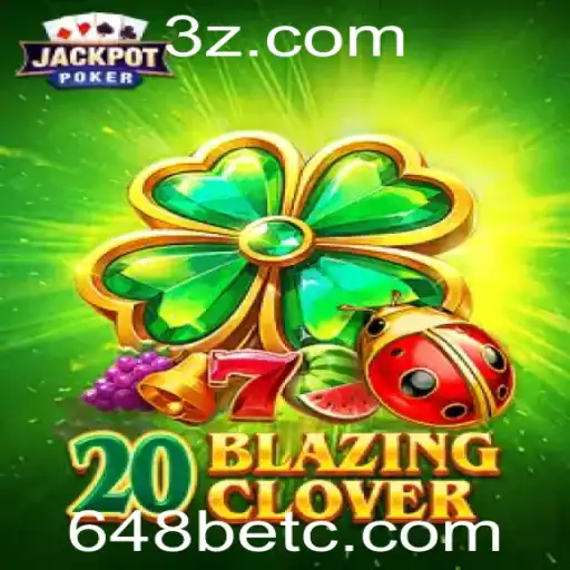 Descubra a Emoção do Jogo 20BlazingClover no 648bet App